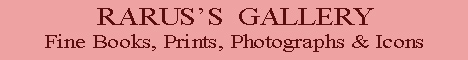RARUS'S GALLERY - Fine Books,Prints,Photographs & Icons